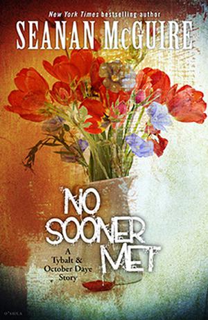 No Sooner Met (October Daye #6.2)