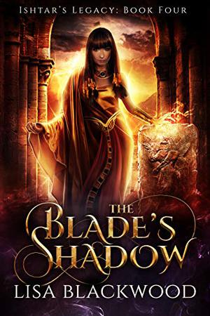 The Blade's Shadow (Ishtar's Legacy #4)