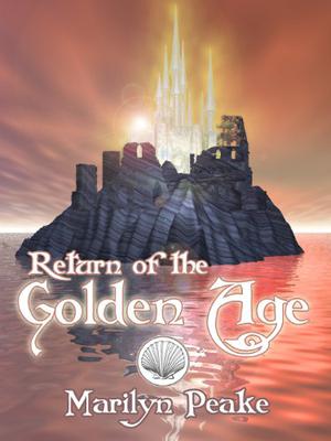 Return of the Golden Age [The Fisherman's Son #3] by Marilyn Peake