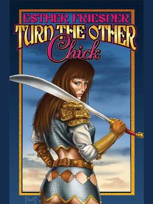 Turn the Other Chick (Chicks in Chainmail #5)