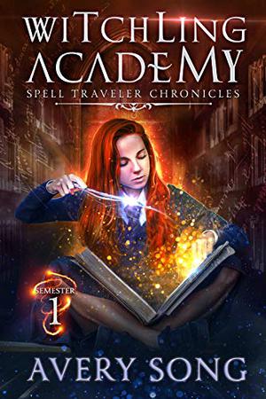 Witchling Academy: Semester One (Spell Traveler Chronicles #1)