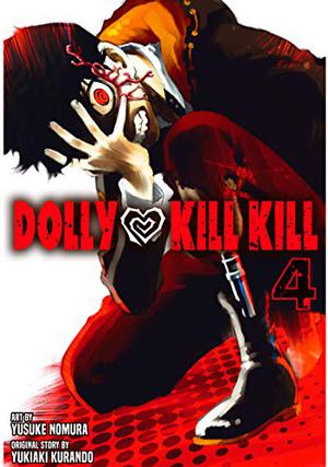 Dolly Kill Kill, Vol. 4 by Yukiaki Kurando, Yusuke Nomura
