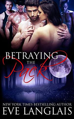 Betraying the Pack by Eve Langlais