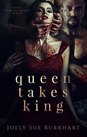 Queen Takes King (Their Vampire Queen #2)