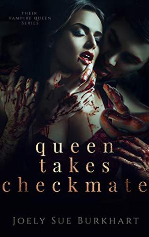 Queen Takes Checkmate (Their Vampire Queen #5)