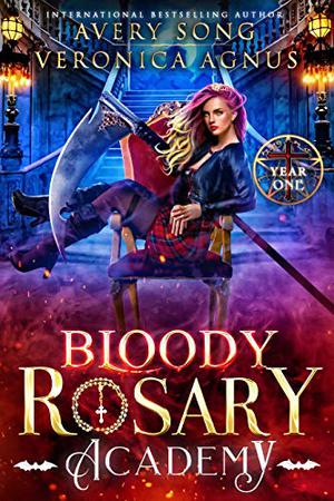 Bloody Rosary Academy: Year One by Avery Song, Veronica Agnus