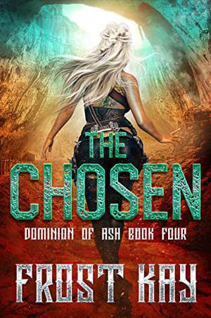 The Chosen (Dominion of Ash #4)