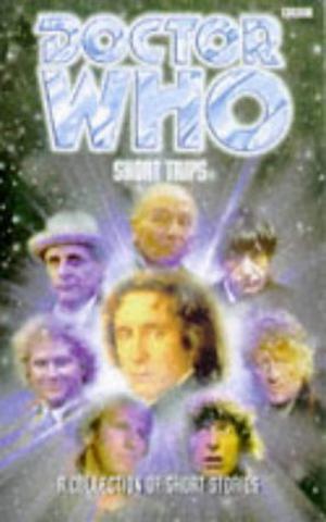 Doctor Who: Short Trips (BBC Books Short Trips #1)