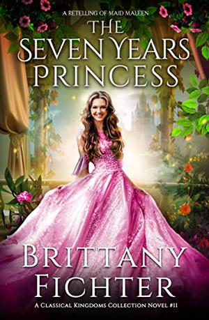 The Seven Years Princess (The Classical Kingdoms #11)
