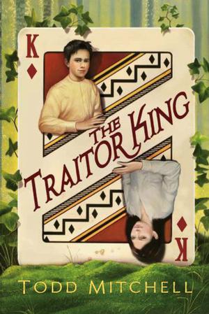 The Traitor King by Todd Mitchell
