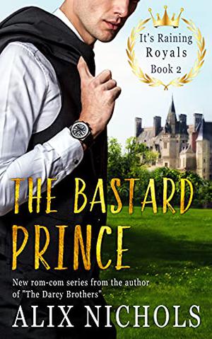 The Bastard Prince (It's Raining Royals #2)