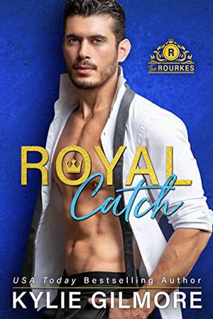 Royal Catch (The Rourkes #1)