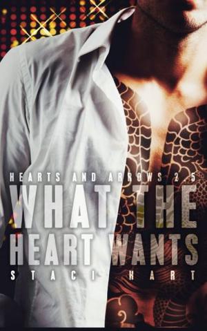 What the Heart Wants (Hearts and Arrows #2.5)