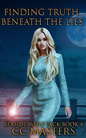 Finding Truth Beneath the Lies by C.C. Masters