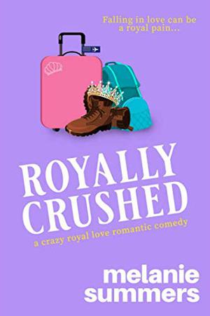 Royally Crushed (Crazy Royal Love #1)