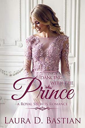 Dancing With The Prince (Royal Secrets #2)