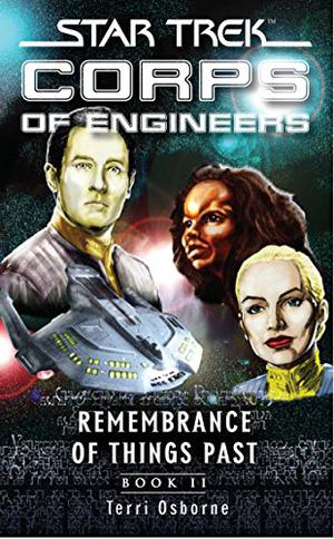 Star Trek Corps of Engineers: Remembrance of Things Past, Book II (Star Trek SCE ebooks Novellas #74)