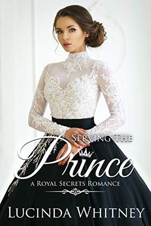 Serving The Prince (Royal Secrets #3)