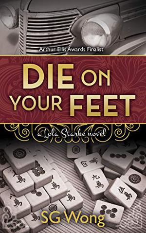 Die on Your Feet by S.G. Wong