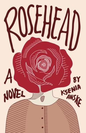 Rosehead by Ksenia Anske