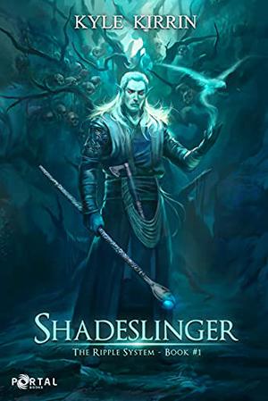 Shadeslinger by Kyle Kirrin