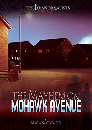 The Mayhem on Mohawk Avenue by Megan Atwood
