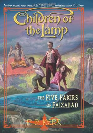 The Five Fakirs of Faizabad (Children of the Lamp #6)