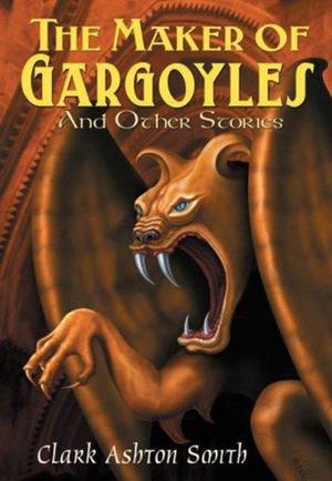 The Maker of Gargoyles (The Averoigne Chronicles #4)