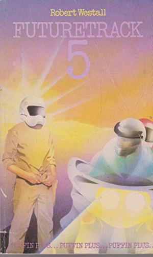 Futuretrack Five by Robert Westall