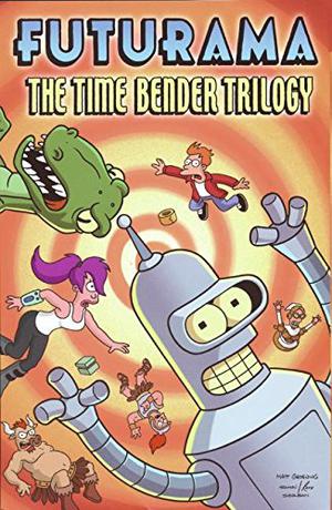 Futurama: The Time Bender Trilogy by Ian Boothby, James Lloyd, John Delaney, Steve Steere Jr., Phyllis Novin