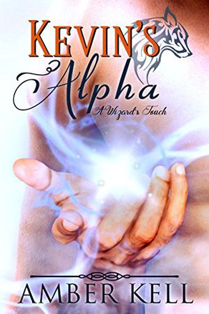 Kevin's Alpha (A Wizard's Touch #2)