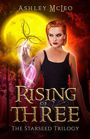 Rising of Three (The Starseed Trilogy #3)