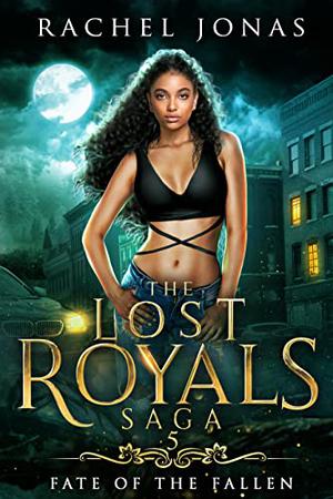 Fate of the Fallen (The Lost Royals Saga #5)