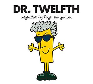 Dr. Twelfth (Doctor Who meets Mr Men and Little Miss #12)
