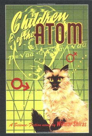 Children Of The Atom by Wilmar H. Shiras