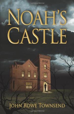 Noah's Castle by John Rowe Townsend