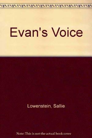 Evan's Voice by Sallie Lowenstein, John Kenney