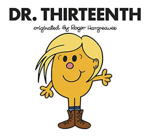 Doctor Who: Dr. Thirteenth (Doctor Who meets Mr Men and Little Miss #13)