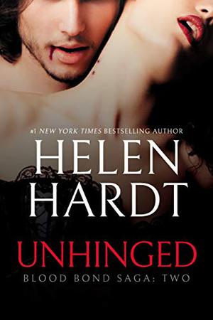 Unhinged: Blood Bond Saga Volume 2 (Blood Bond Saga #4-6)