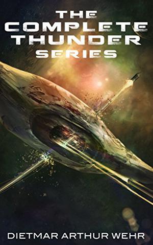 The Complete Thunder Series by Dietmar Arthur Wehr, Luke Daniels