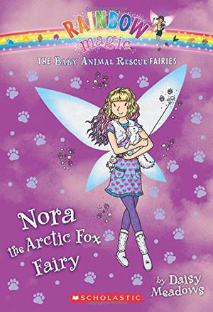 Nora the Arctic Fox Fairy  (The Baby Animal Rescue Faires #7): A Rainbow Magic Book (The Animal Rescue Fairies #7)