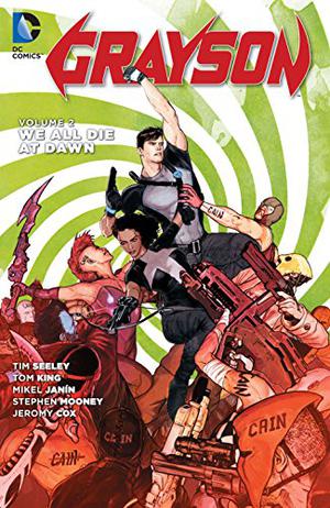 Grayson, Volume 2: We All Die At Dawn by Tim Seeley, Tom King