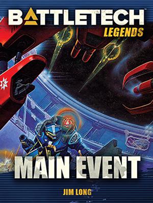 Main Event (BattleTech Universe #17)