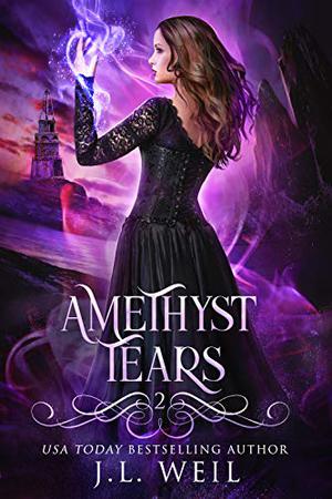 Amethyst Tears by J.L. Weil