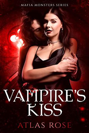 Vampire's Kiss (Vampire Mafia Monsters #1)