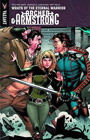 Archer & Armstrong, Volume 2: Wrath of the Eternal Warrior (Archer & Armstrong 2012 #2)