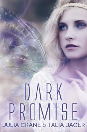 Dark Promise: Between Worlds by Julia Crane, Talia Jager