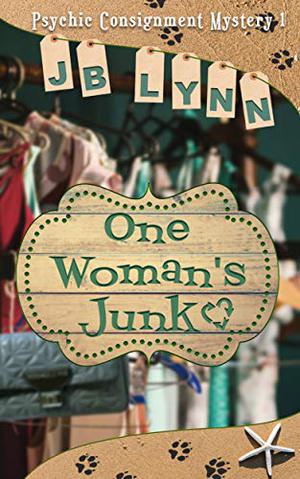 One Woman's Junk (Psychic Consignment Mystery #1)