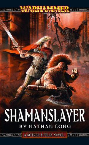 Shamanslayer (Gotrek & Felix #11)