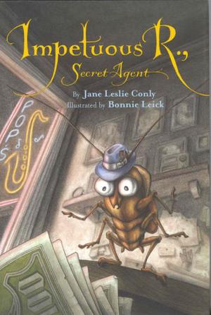 Impetuous R., Secret Agent by Jane Leslie Conly